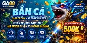 ga88 Bắn Cá uy tín uy tín